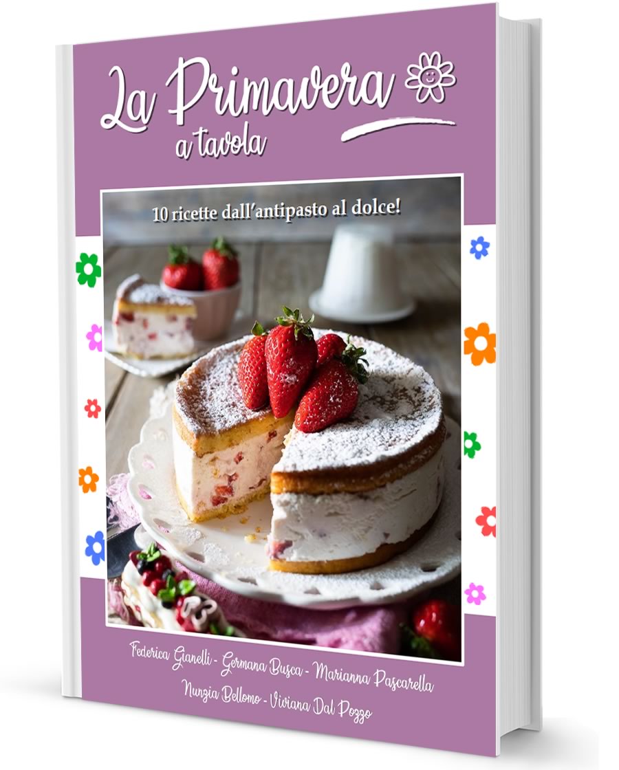 La Primavera a tavola: 10 ricette dall'antipasto al dolce