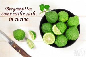 Ricetta Come utilizzare il bergamotto in cucina
