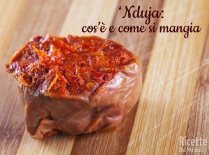 Ricetta Nduja cos'è e come si mangia la specialità piccante calabrese
